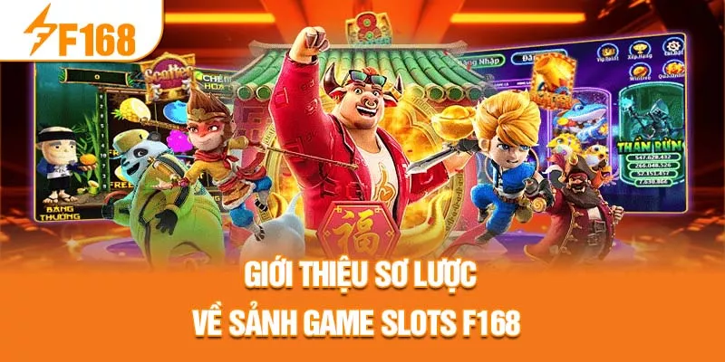 2-gioi-thieu-so-luoc-ve-sanh-game-slots-f168-_