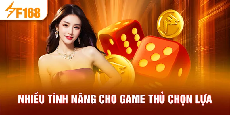 Nhiều tính năng cho game thủ chọn lựa