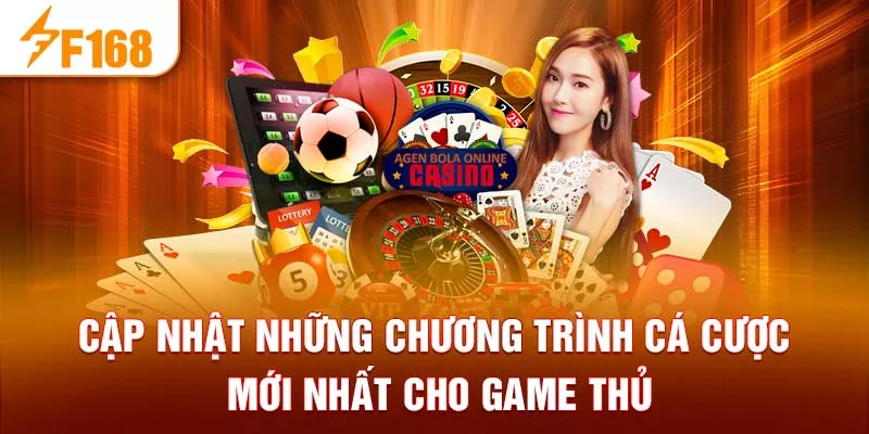 Cập nhật những chương trình cá cược mới nhất cho game thủ