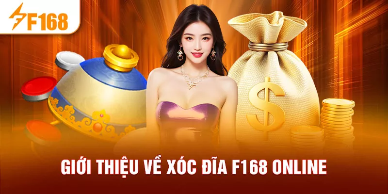 Giới thiệu về xóc đĩa F168 online