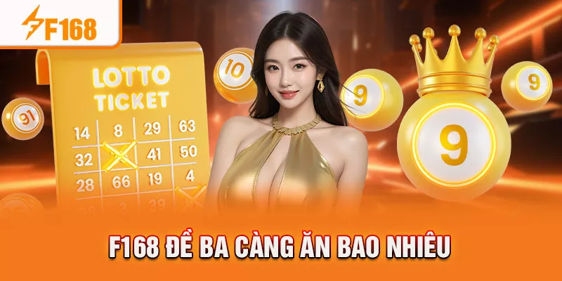 F168 đề ba càng ăn bao nhiêu