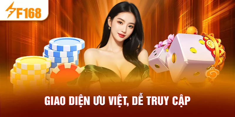Giao diện ưu việt, dễ truy cập